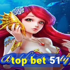 top bet 51